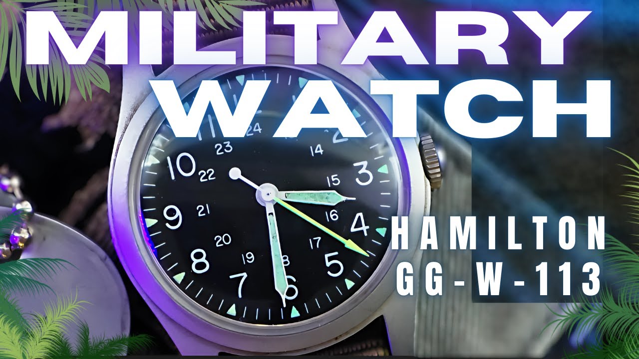The Ultimate Military Timepiece: Hamilton GG-W-113 Review