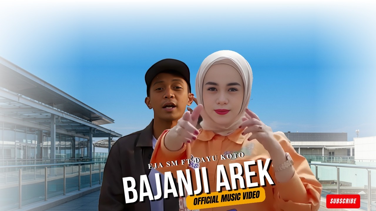 Bajanji  Arek - Eja SM Feat Dayu Koto (Official Music Video)