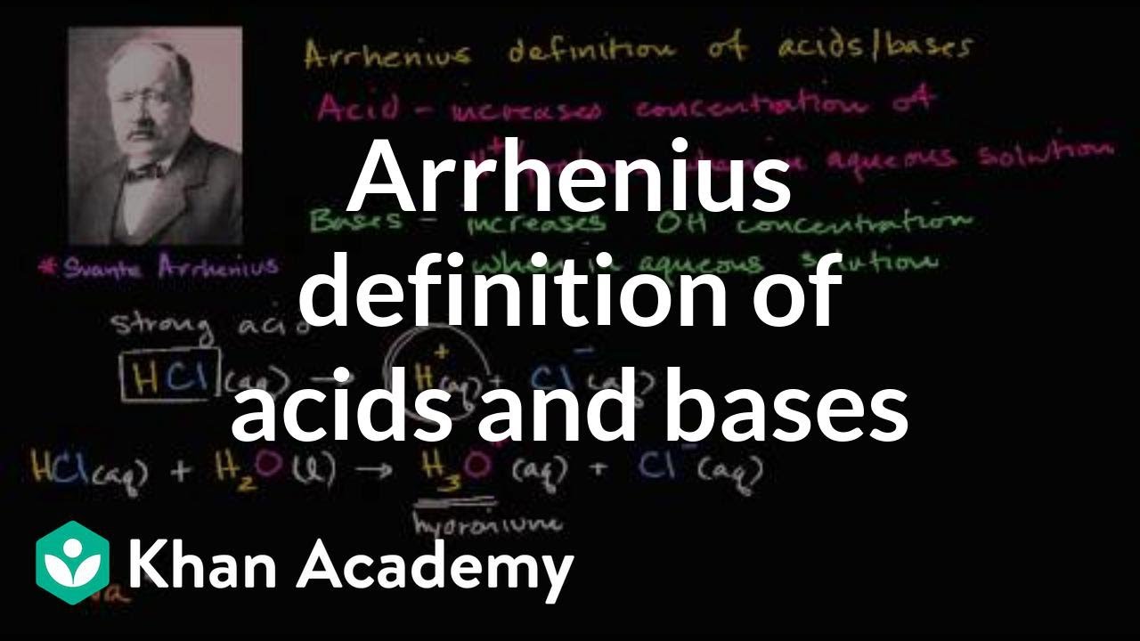 Arrhenius definition of acids and bases | Biology | Khan Academy
