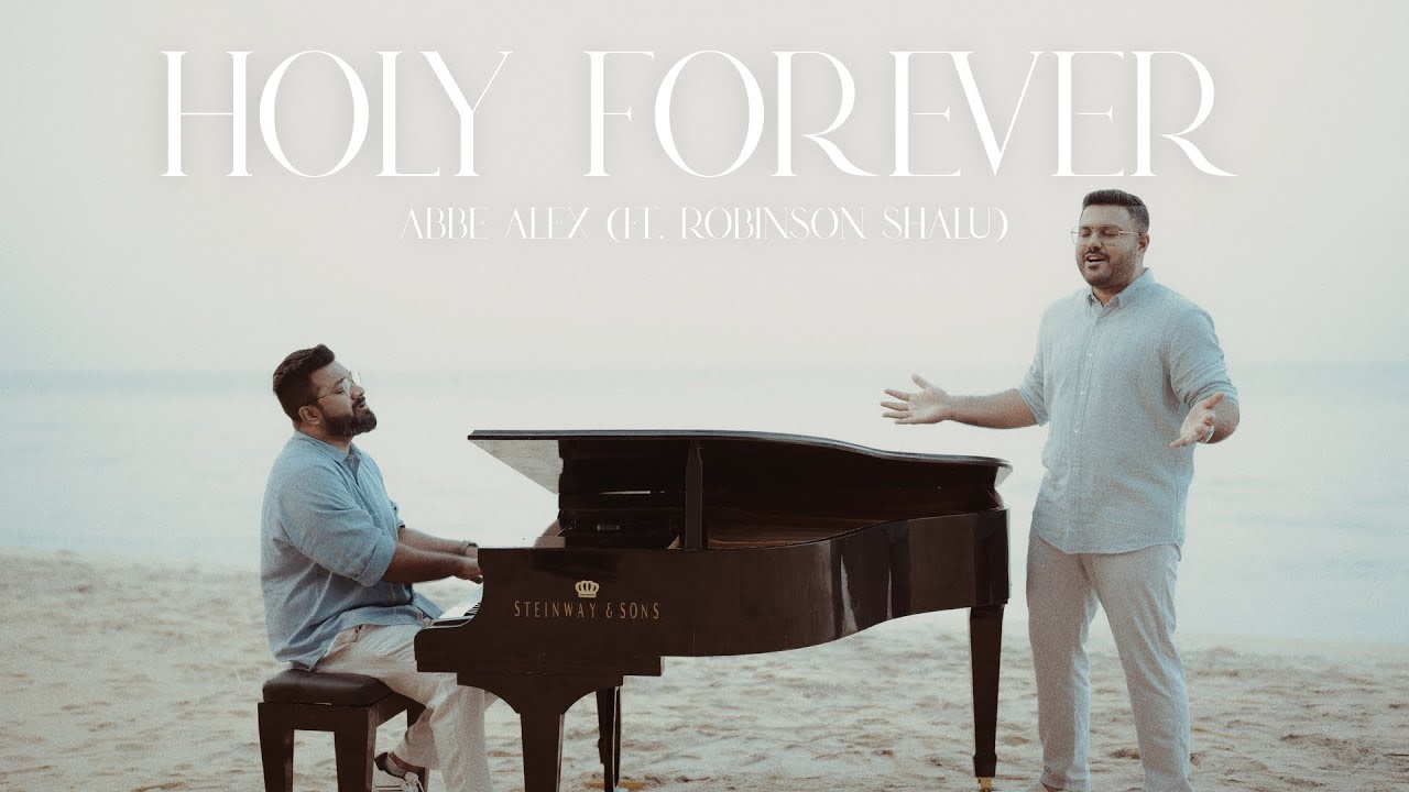 Holy Forever ♪ Abbe Alex (ft. Robinson Shalu)  ℗ ♪ ©