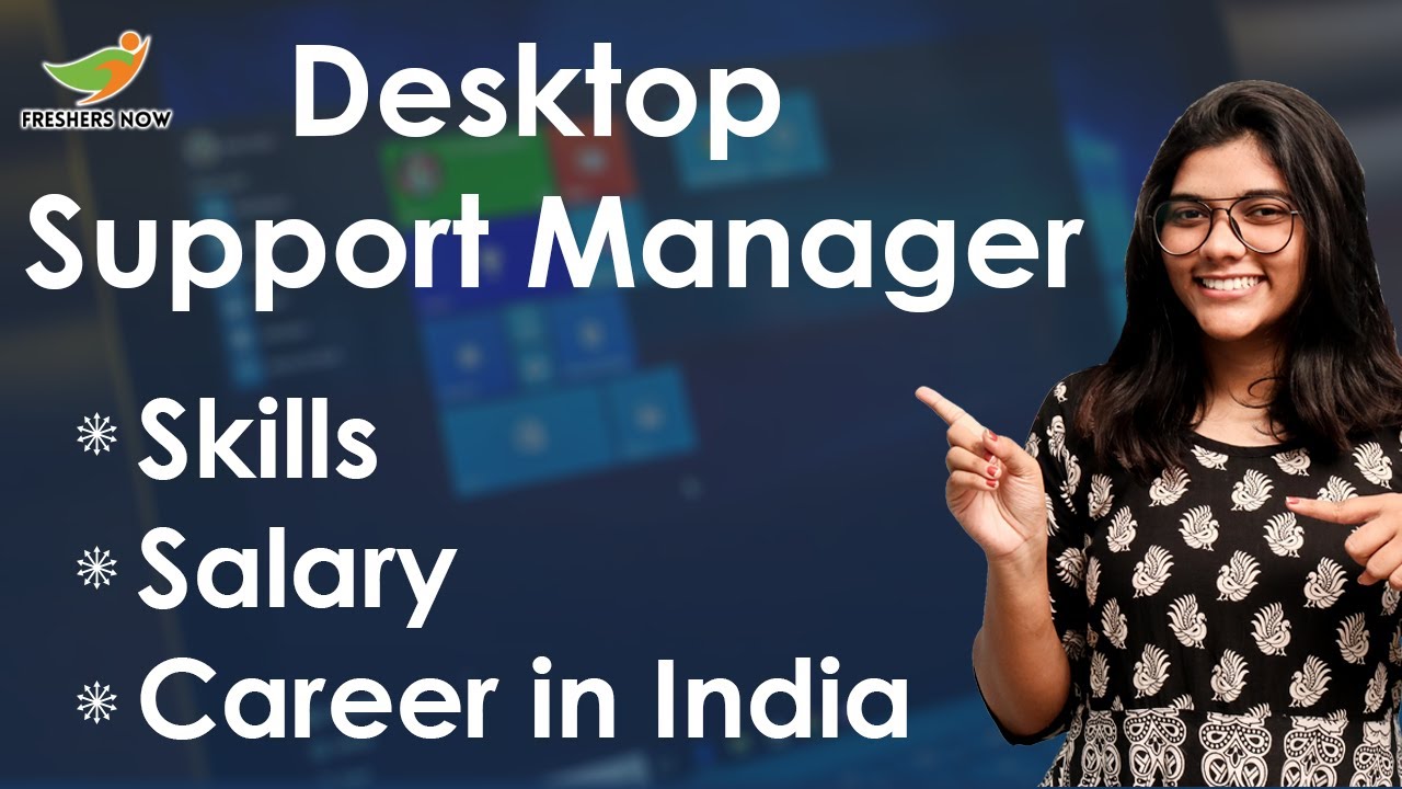 How to Become a Desktop Support Manager? | Salary | Required Skills | Career in India |