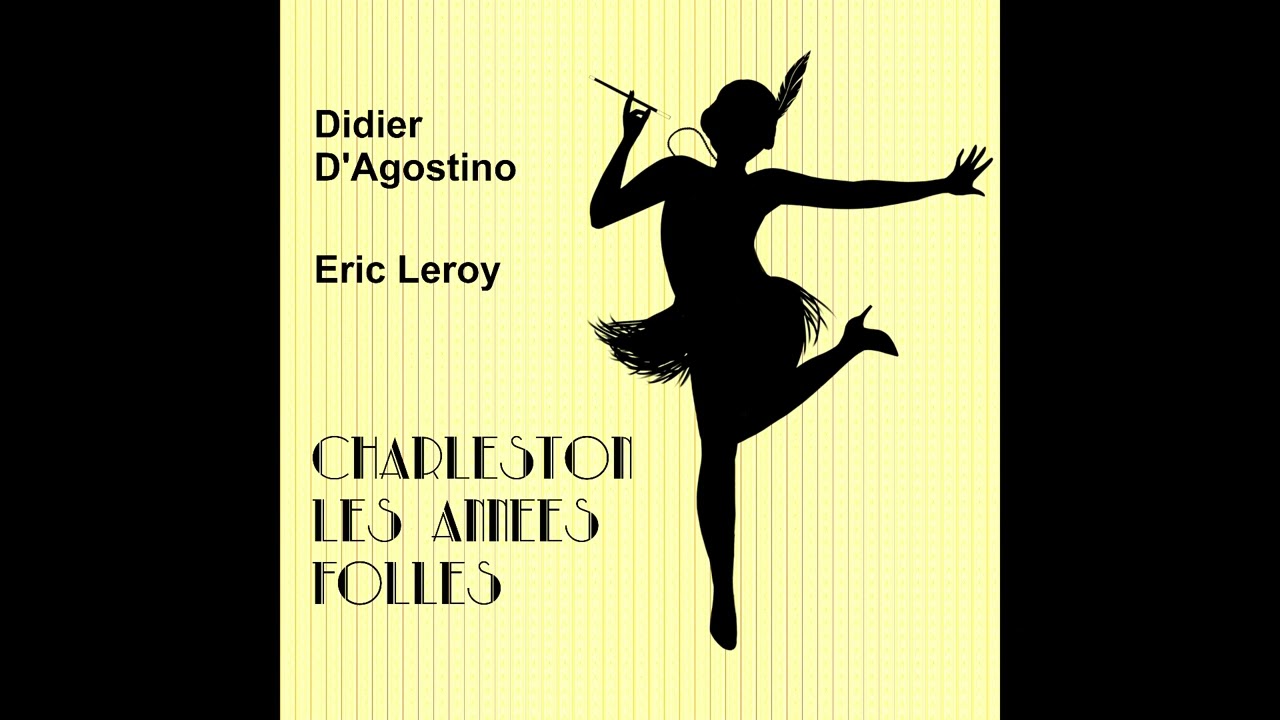 Eric Leroy & Didier D'Agostino feat V. Leroy - Charleston les années folles - official soundtrack