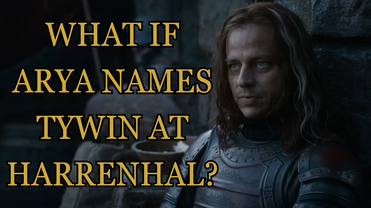 What If Arya Names Tywin At Harrenhal? (Game Of Thrones)
