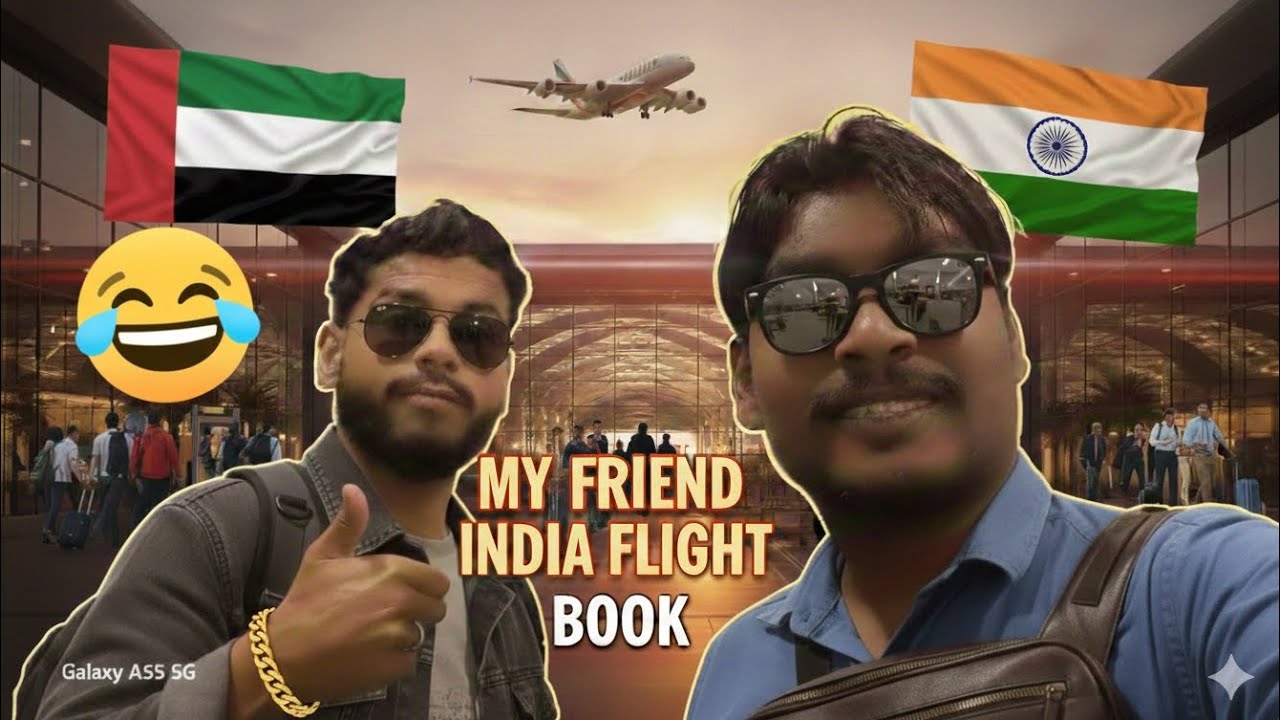 My friend india 🇮🇳  ✈️ flight book 😲😅😅😅my new vlogs Dubai 2026.ka 49 m vlog enjoy 😉 