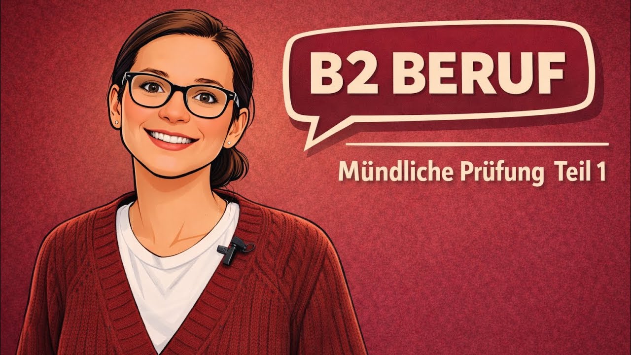 B2 Beruf: Mündliche Prüfung Teil 1