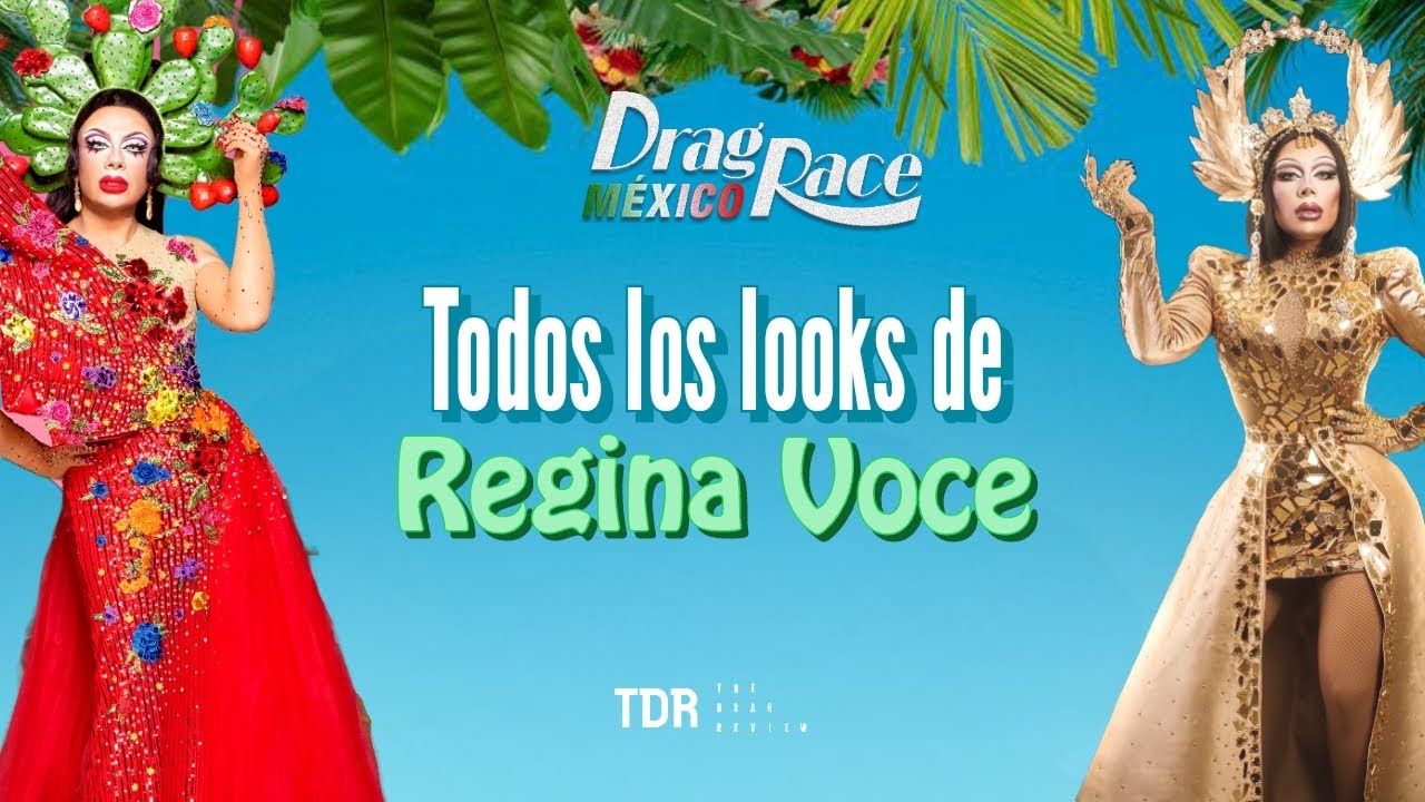 Todos los Looks de Regina Voce en Drag Race Mexico 🇲🇽👑