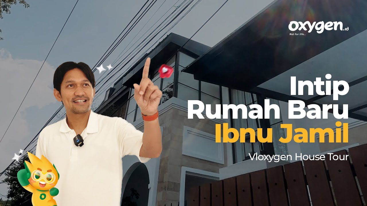 #Vloxygen | Intip Rumah Baru Ibnu Jamil Yang Baru Selesai Renovasi