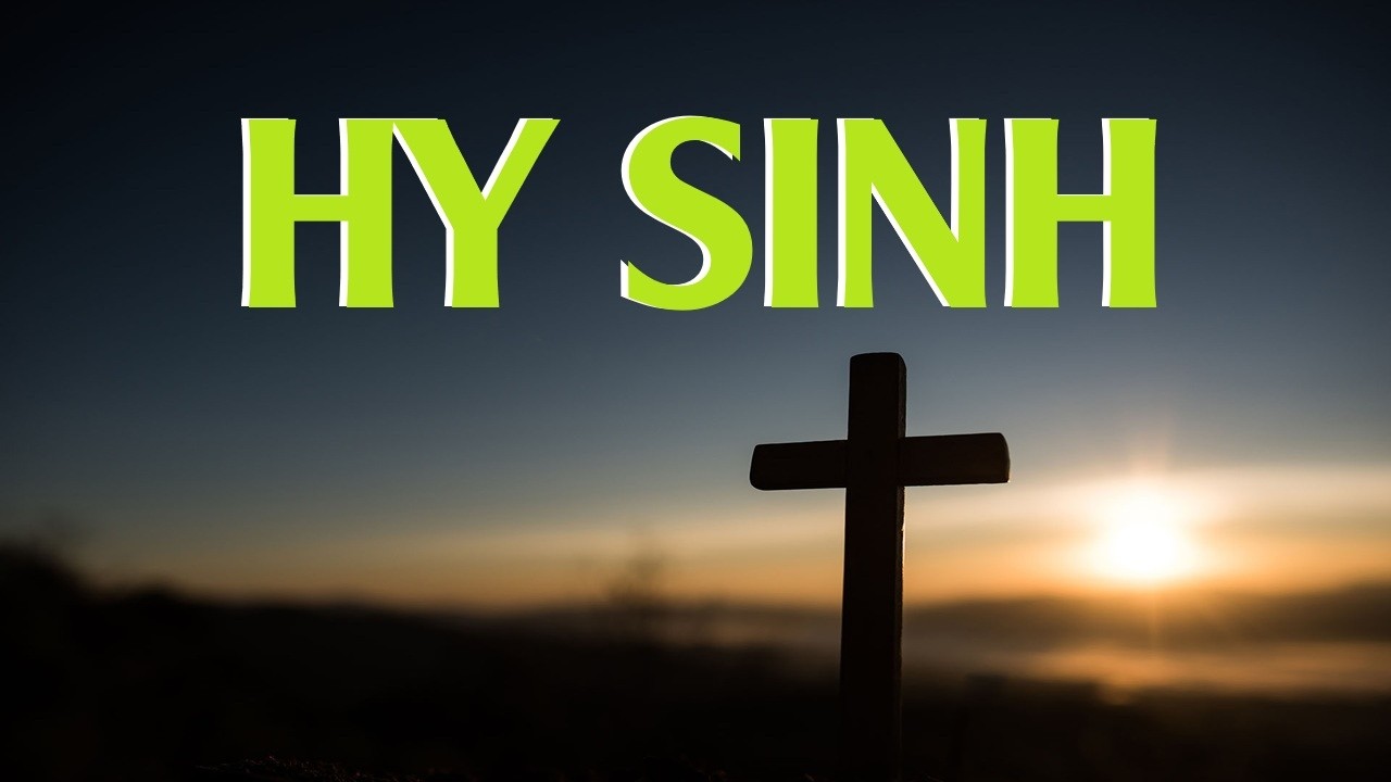 HY SINH (Vocal) - Nhạc Thương kh&oacute;, Phục sinh Tin L&agrave;nh