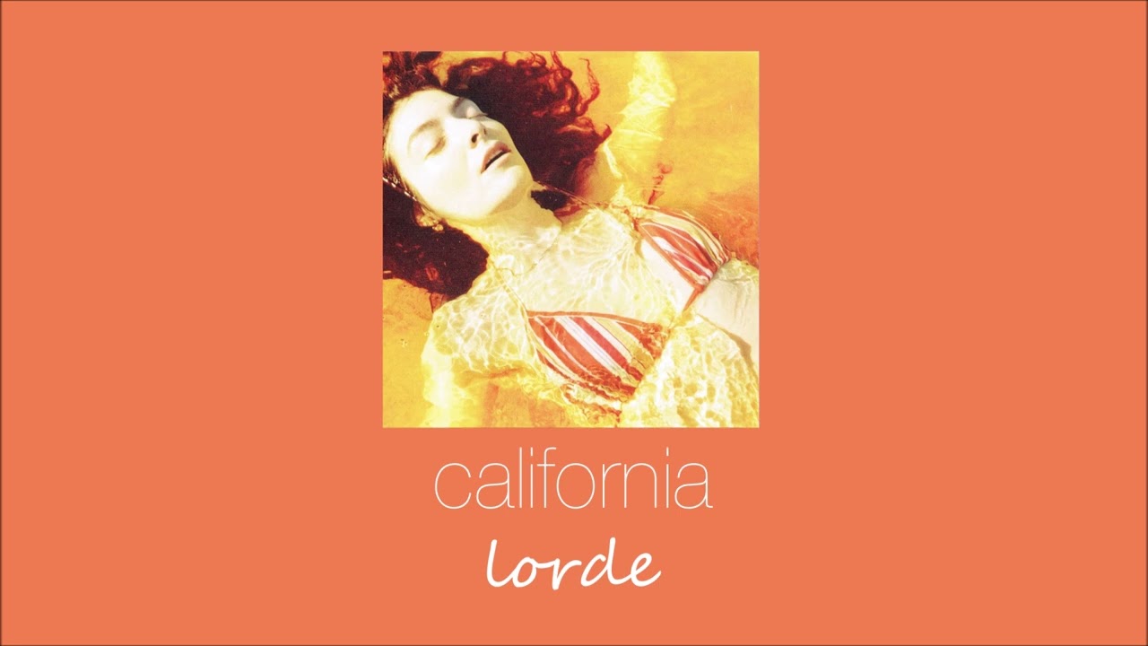 lorde - california (slowed & reverb)
