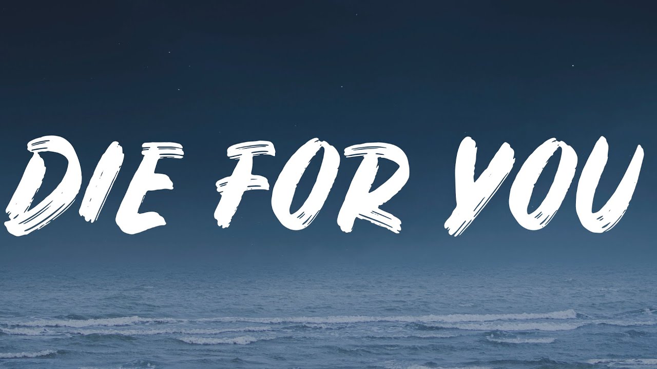 Justin Bieber - Die For You (Lyrics) Feat. Dominic Fike