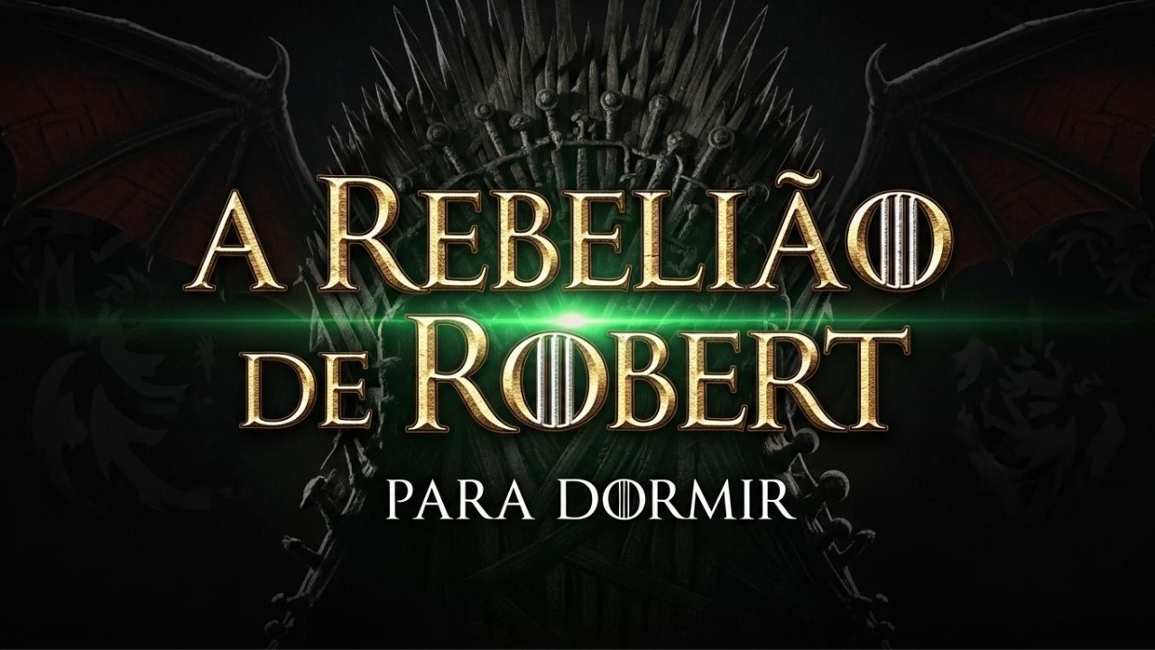 A Rebelião de Robert: A Guerra que Mudou Westeros | História de Game of Thrones para Dormir