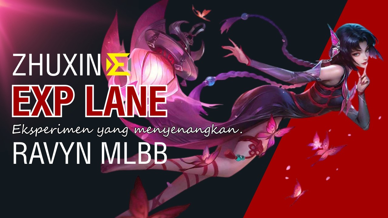 Nyoba Zhuxin EXP Lane di MLBB, Ternyata…