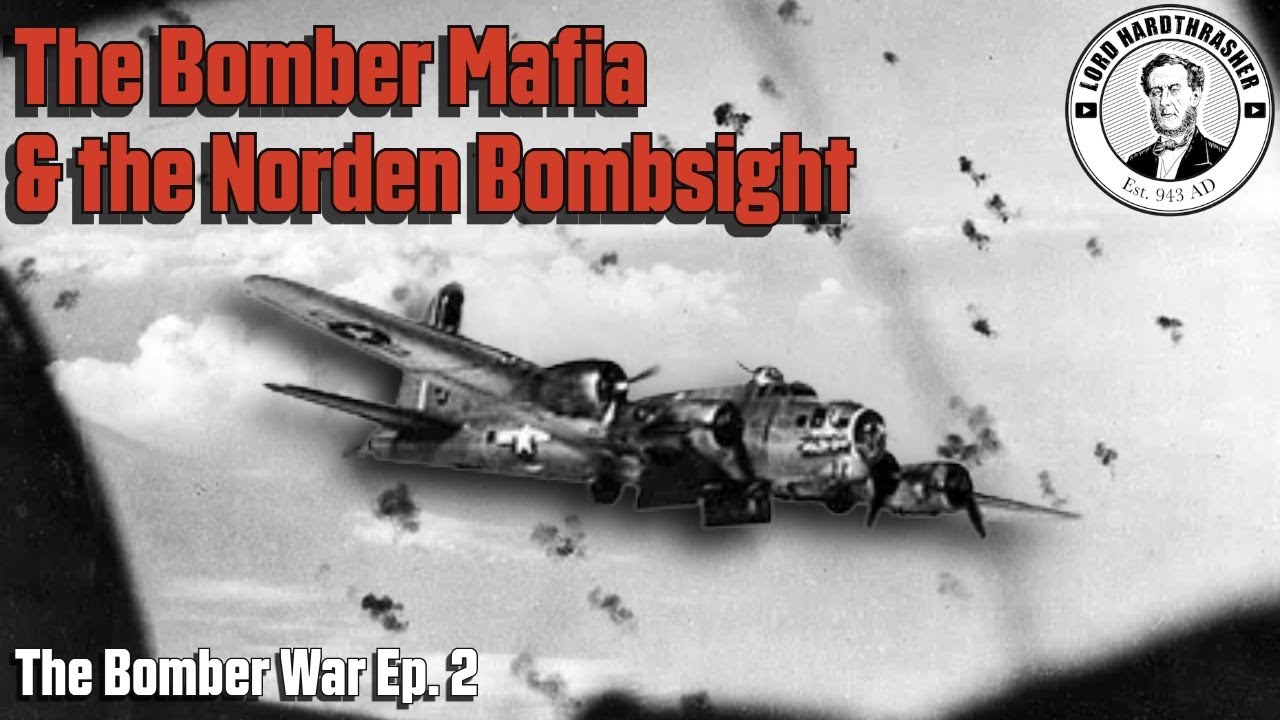 Bomber War - 2. The Bomber Mafia & The Norden Bombsight