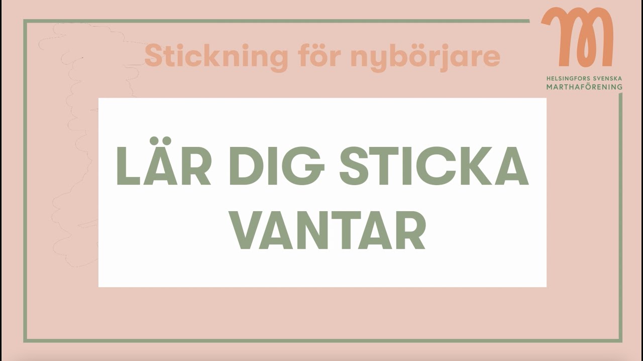 Lär dig sticka yllevantar med Martha - Stickning för nybörjare