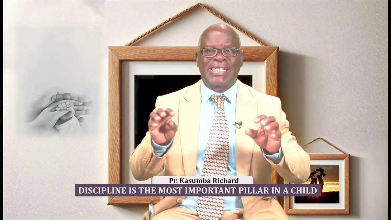 Discipline is the most important pillar in a child | Pr. Kasumba Richard
