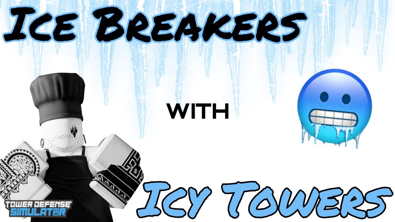 Ice Breakers With Icy Towers! - TDS - R0OGY