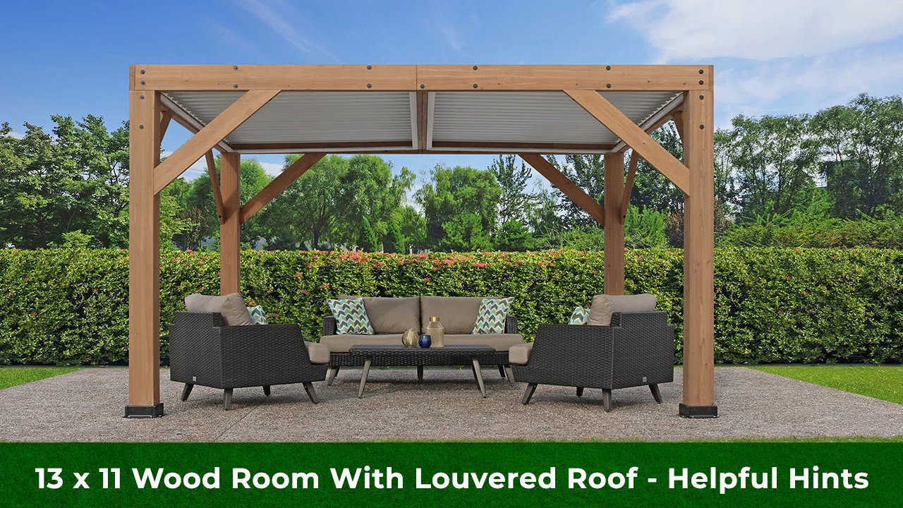 13 x 11 Wood Room With Louvered Roof - Helpful Hints