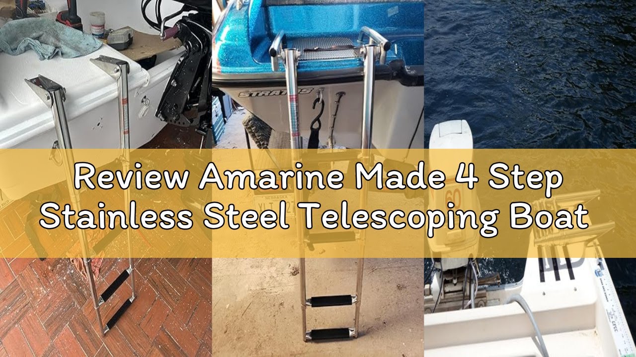Review Amarine Made 4 Step Stainless Steel Telescoping Boat Ladder Swim Step