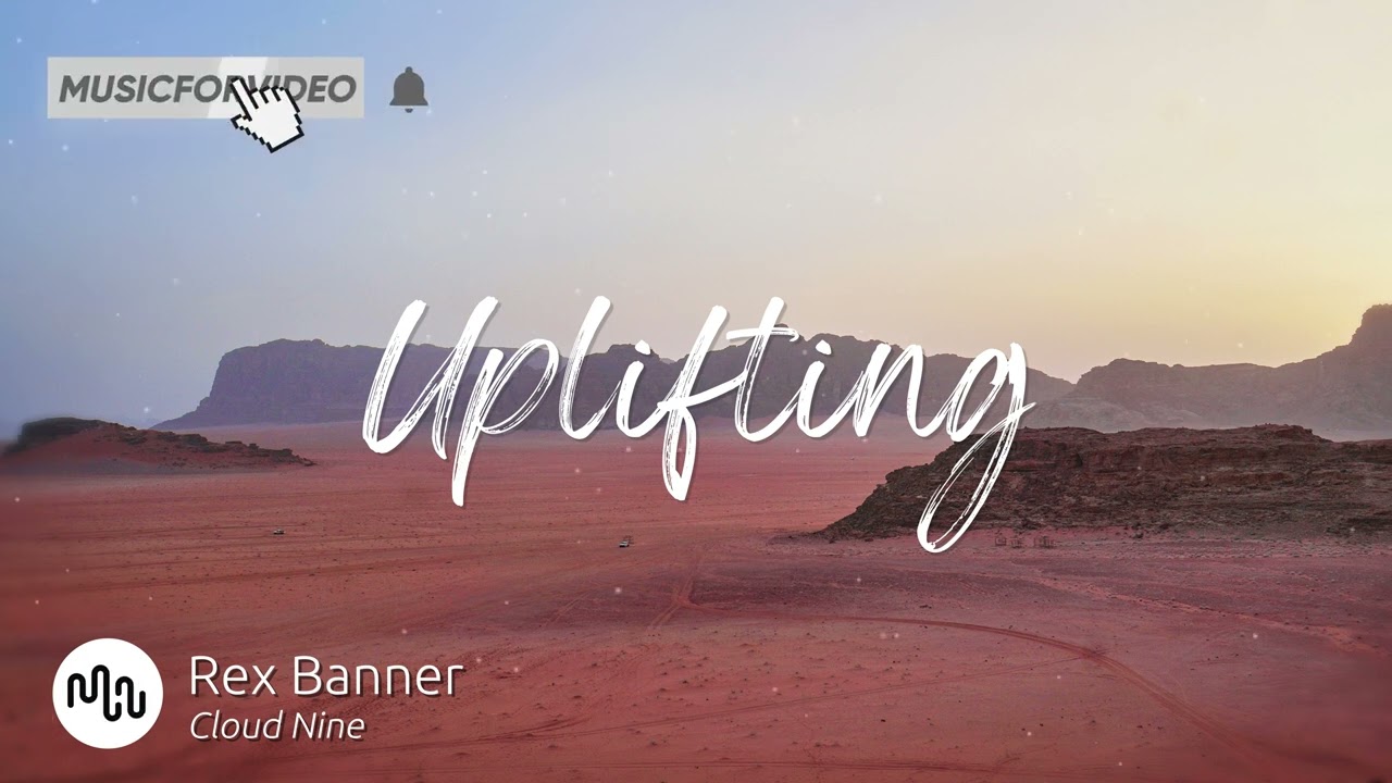 Best Electronic Uplifting Music for Video [ Rex Banner - Cloud Nine ]