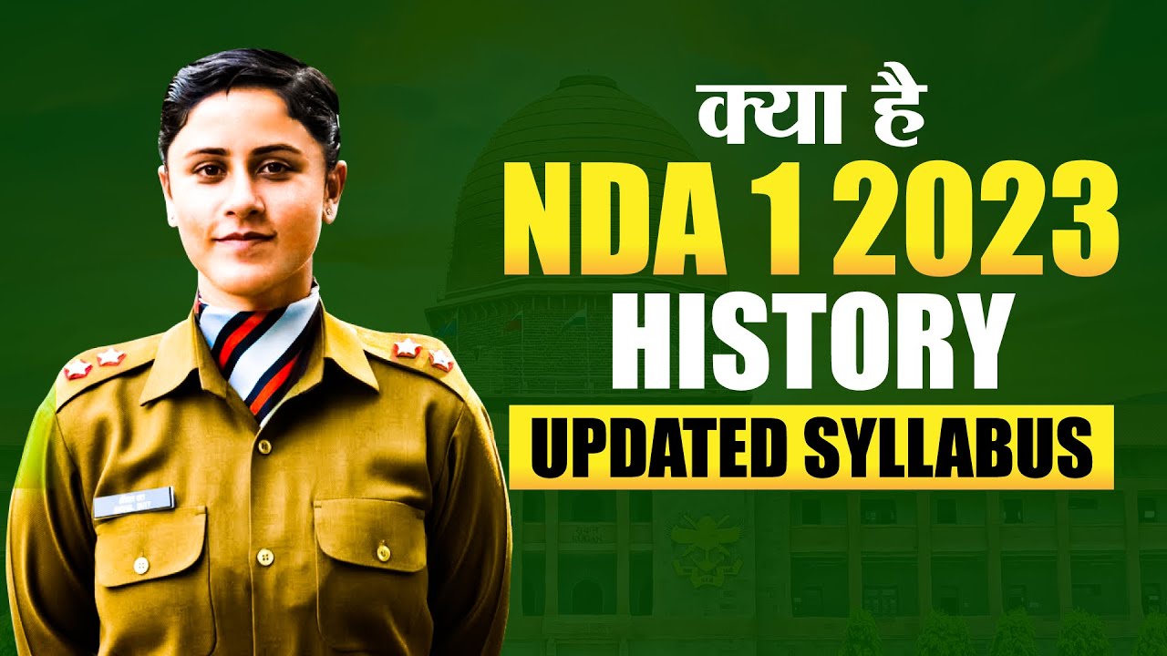 NDA 1 2023 History Syllabus [Updated] | NDA 1 2023 Preparation Strategy | NDA 1 2023 Exam Syllabus