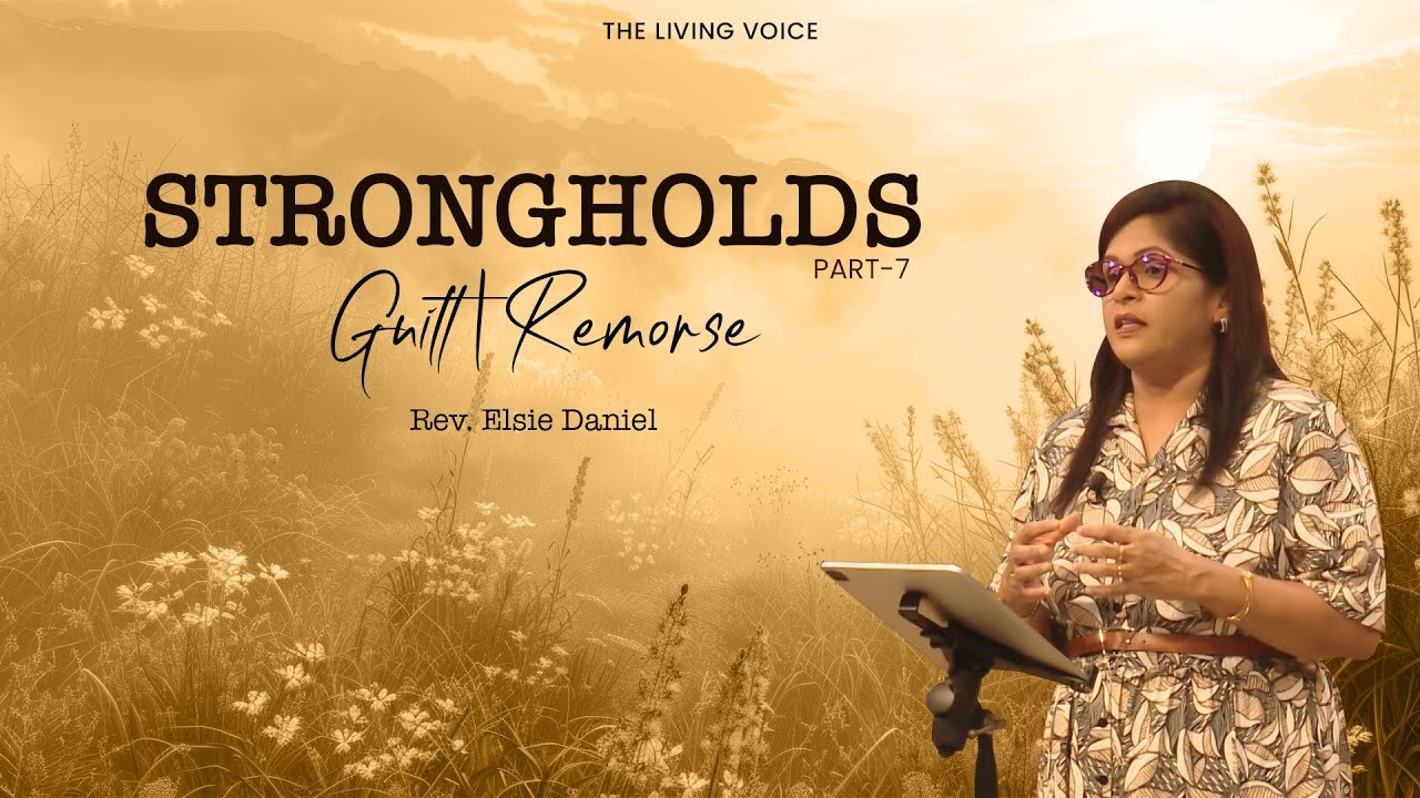 Strongholds: Part 07 | Guilt | Remorse |  English Christian Message | Rev. Elsie Daniel Message