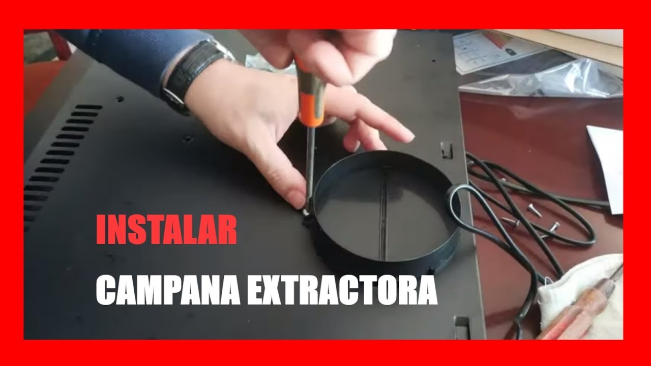 Instalar CAMPANA EXTRACTORA DE HUMOS 📤