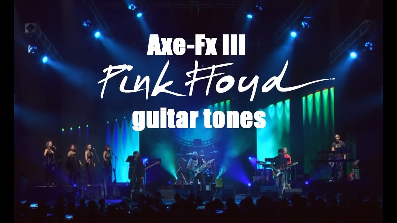 Axe-Fx III Pink Floyd guitar tones