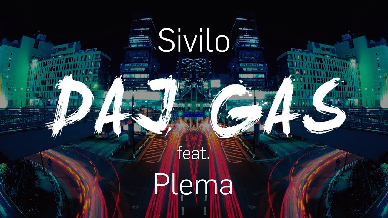 Sivilo – DAJ GAS feat. Plema