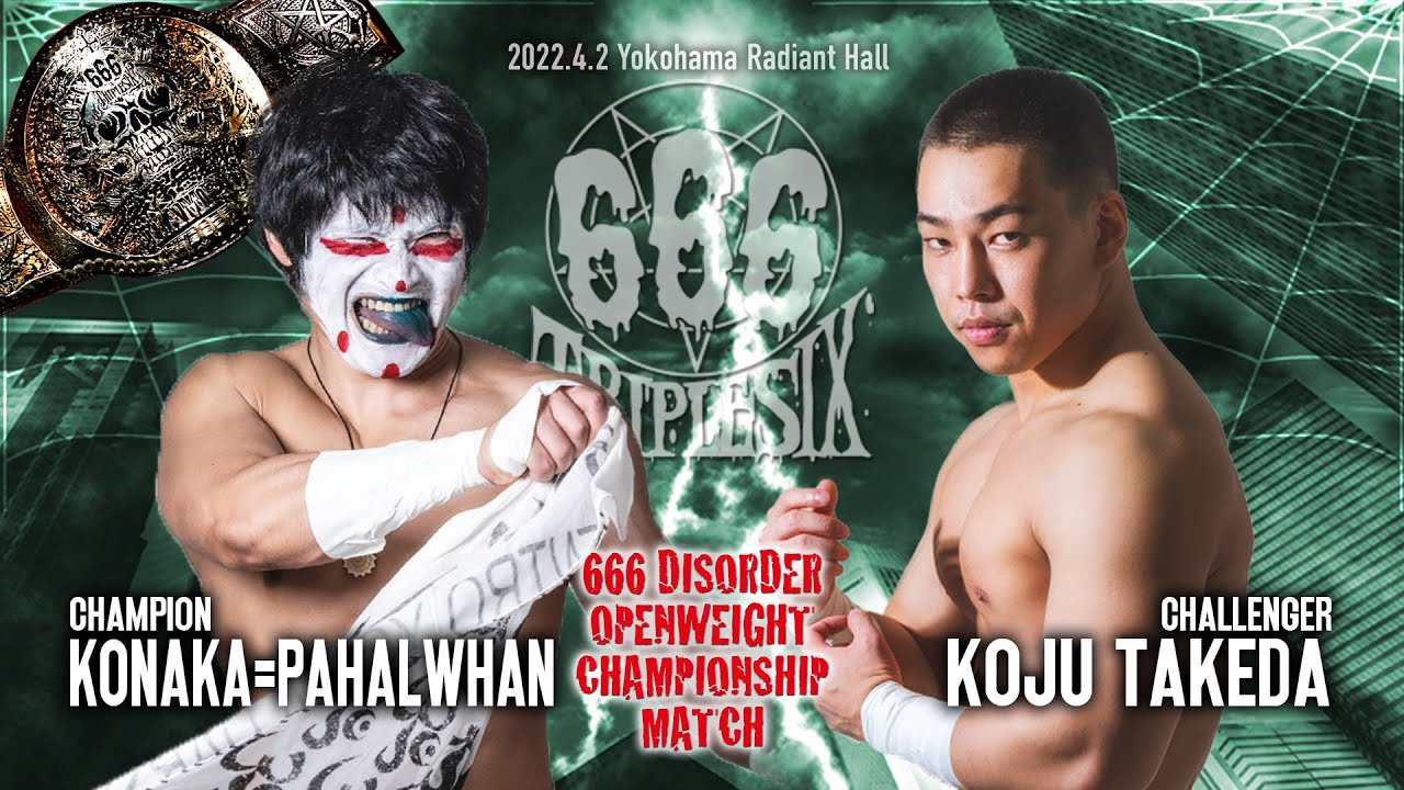 FULL MATCH — KONAKA=PAHALWHAN vs. KOJU TAKEDA: 666 DISORDER OPENWEIGHT CHAMPIONSHIP, Apr. 2, 2022