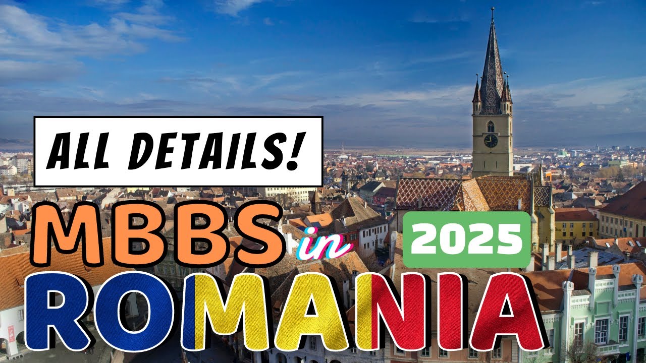 MBBS in Romania - Universities, fee structure, benefits, admission process for 2025