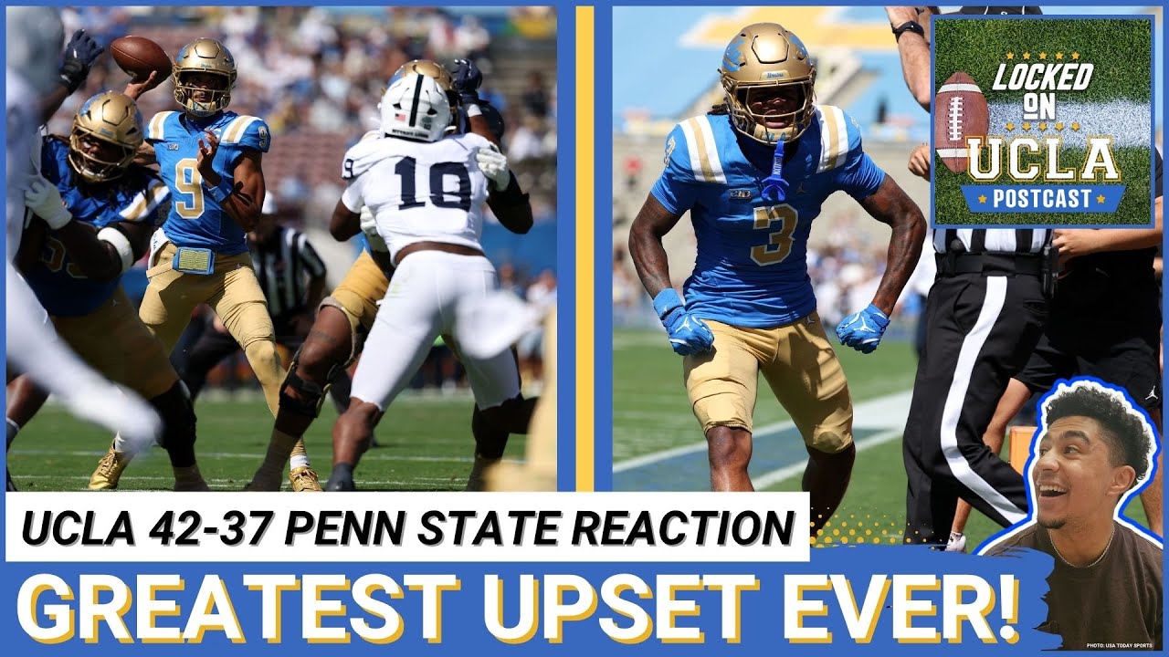 UCLA POSTCAST: Nico Iamaleava SHOCKS the CFB WORLD with HISTORIC UPSET vs No. 7 Penn State 42-37!!