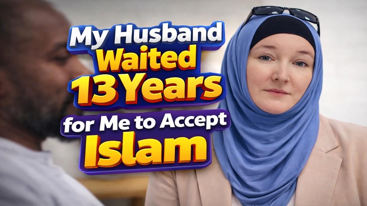 My Husband Waited 13 Years for Me to Accept Islam