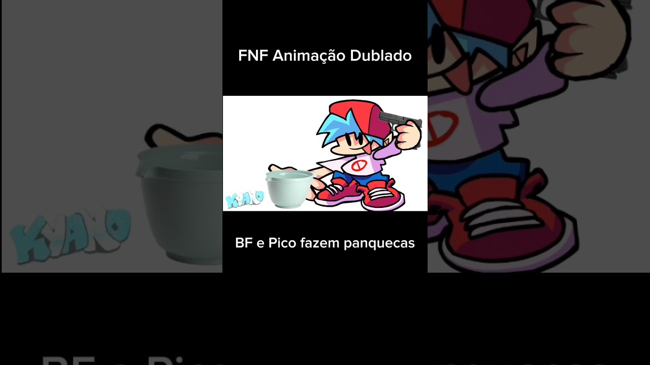 FNF Anima&ccedil;&atilde;o Dublado BF e Pico fazem panquecas (crian&ccedil;as, n&atilde;o mechem com fogo)
