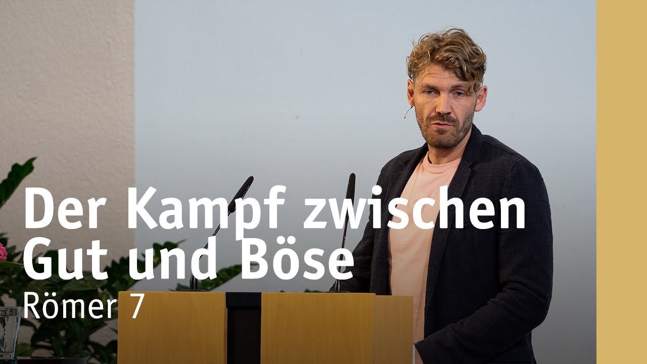 Der Kampf zwischen Gut und Böse | Römer 7 | Andreas Sawatzky