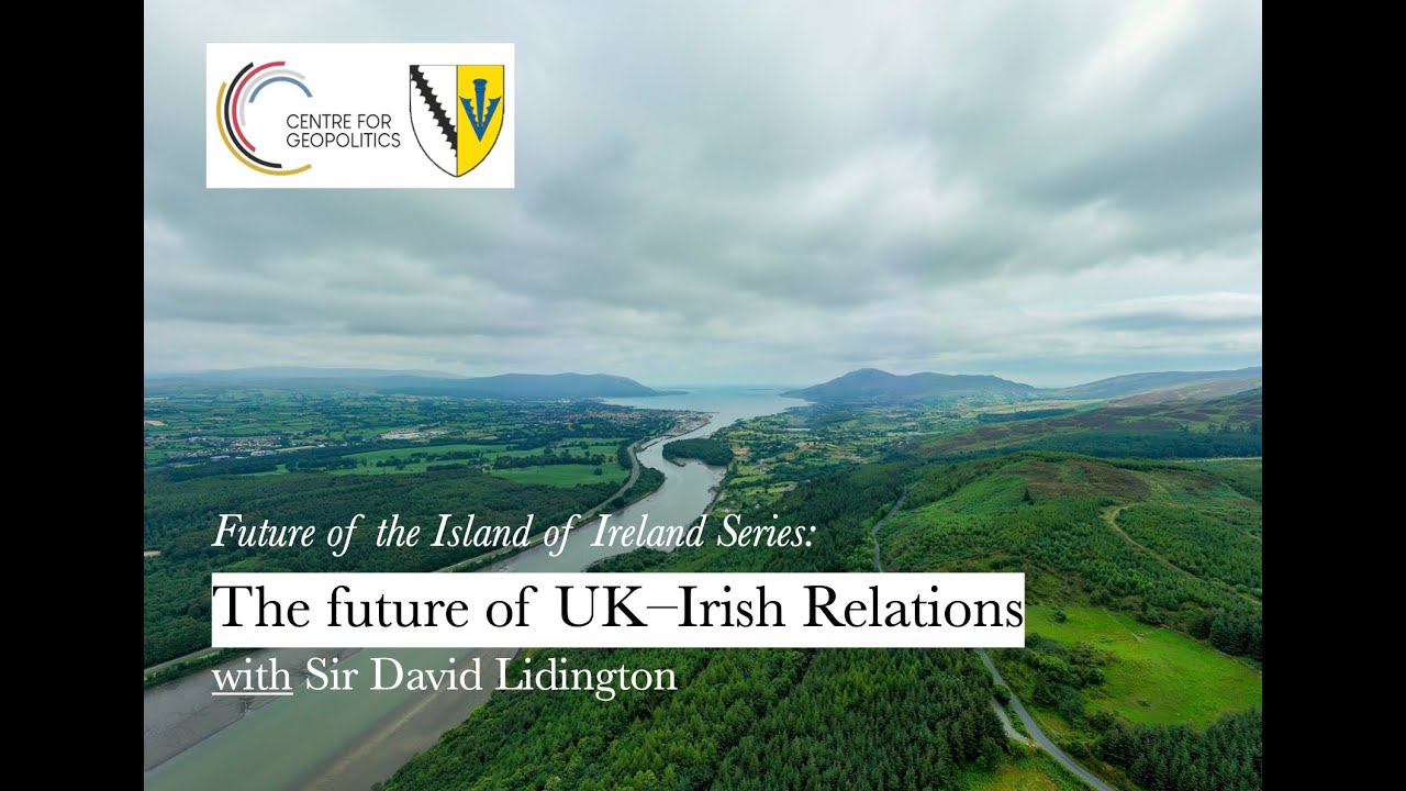 The future of UK-Irish relations, with Sir David Lidington