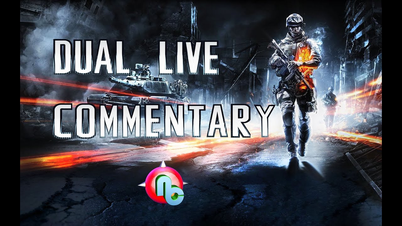 Battlefield 3: Dual live commentary || NoCredence