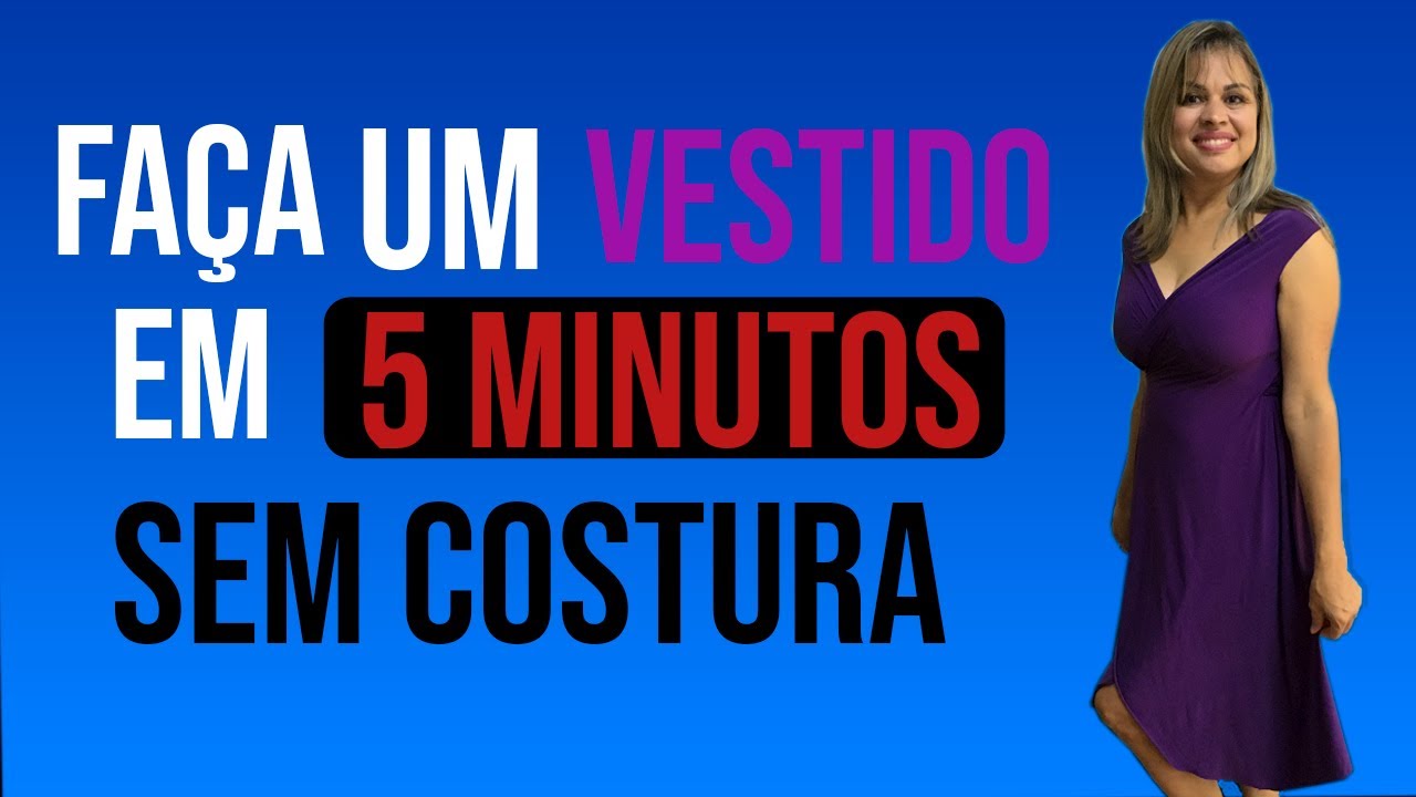 Aprenda a Fazer um Vestido sem Costura (Rápido, Prático e Fácil)