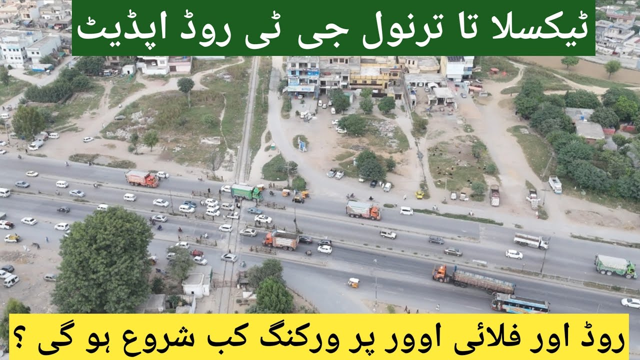 Taxila to Tarnol GT Road Update | Tarnol Flyover Update | Peshawer Road Update | Tarnol Railway