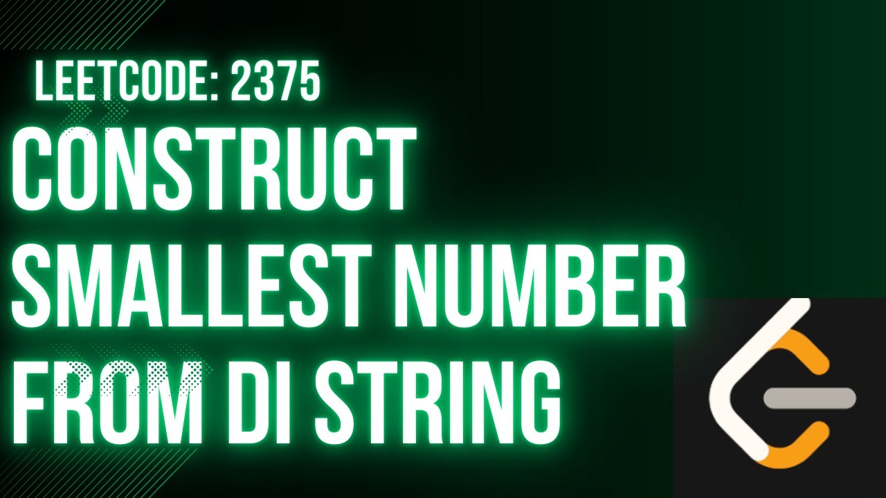 Leetcode 2375: Construct Smallest Number From DI String