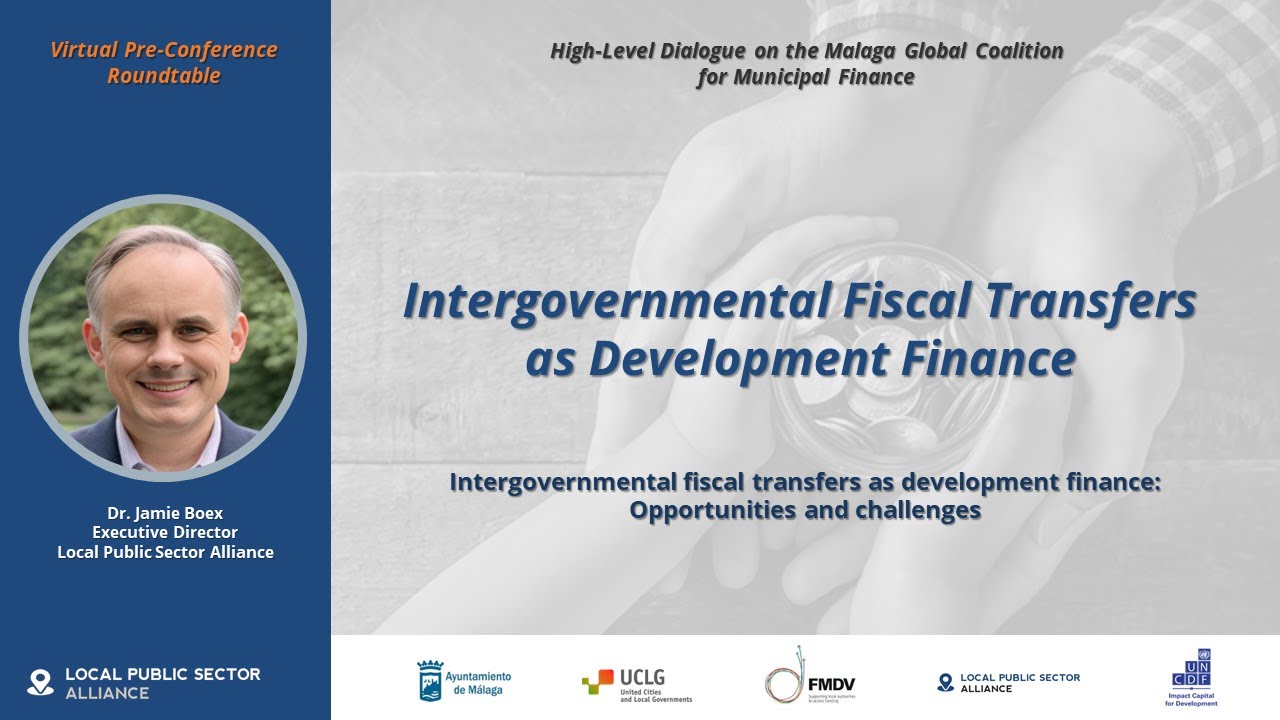Intergovernmental Fiscal Transfers as Development Finance: Opportunities and Challenges (Jamie Boex)