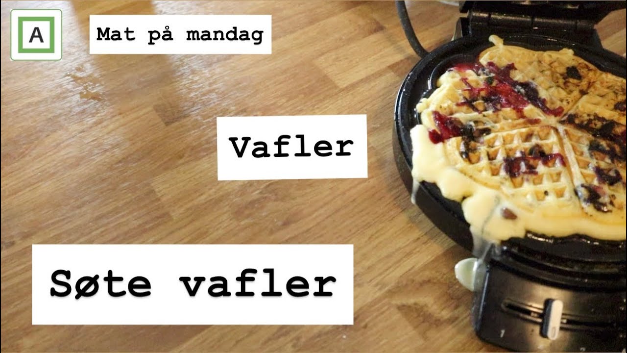 Mat på mandag | Vafler | Søte vafler