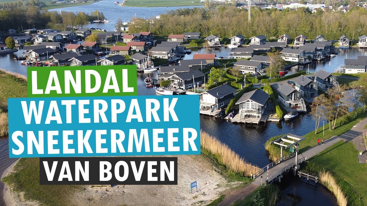 Landal Waterpark Sneekermeer van boven