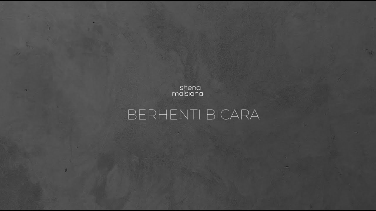 Shena Malsiana - Berhenti Bicara (Official Lyric Video)