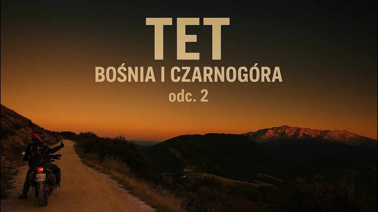 Znaleziony bidon i zagubiona trasa hard ADV! TET Bośnia i Czarnogóra - odc.2