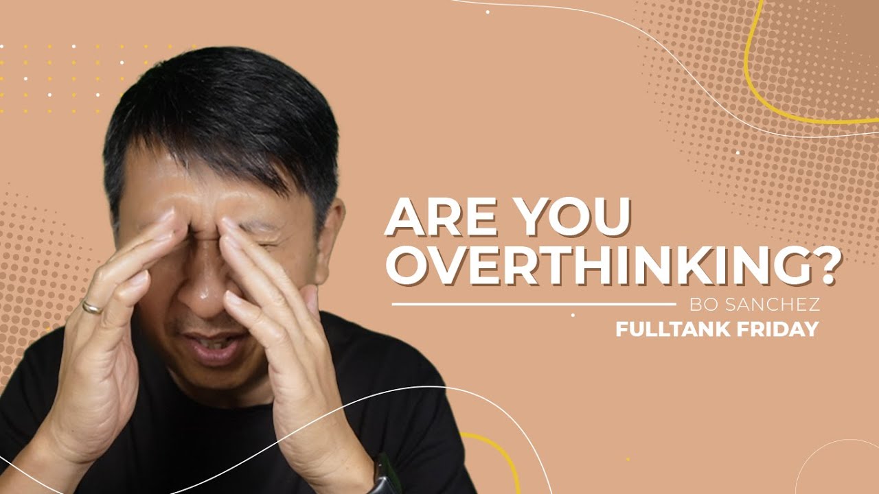 FULLTANK FRIDAY: Are you overthinking?
