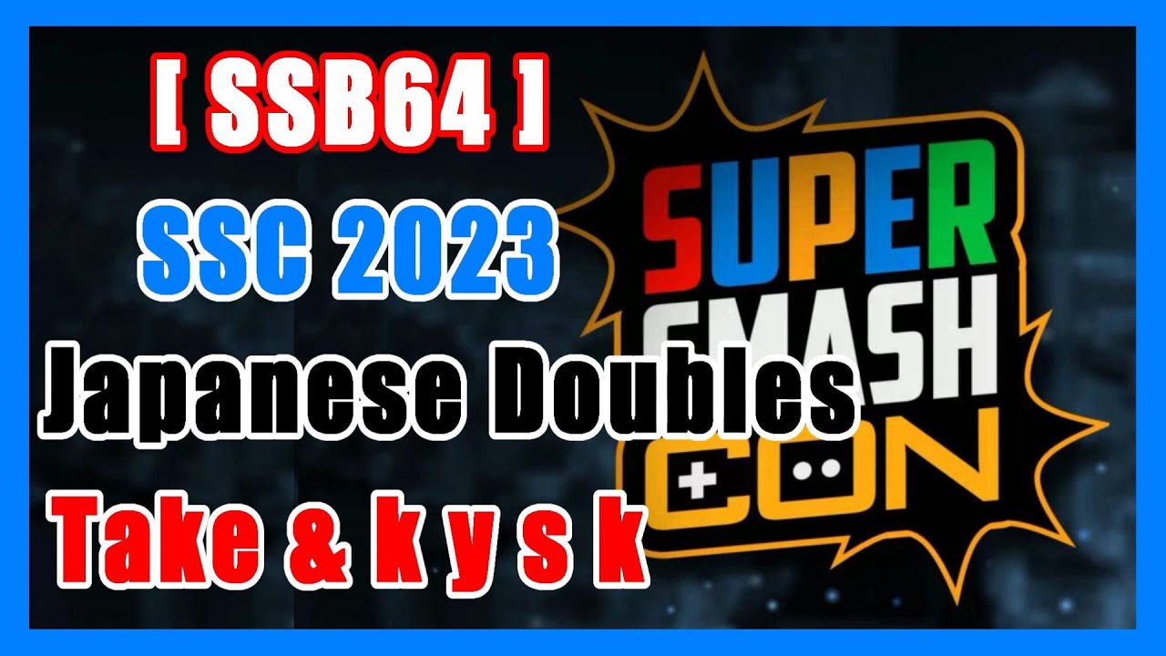 SuperSmashCon2023／SSB64 Doubles／Take&k y s k