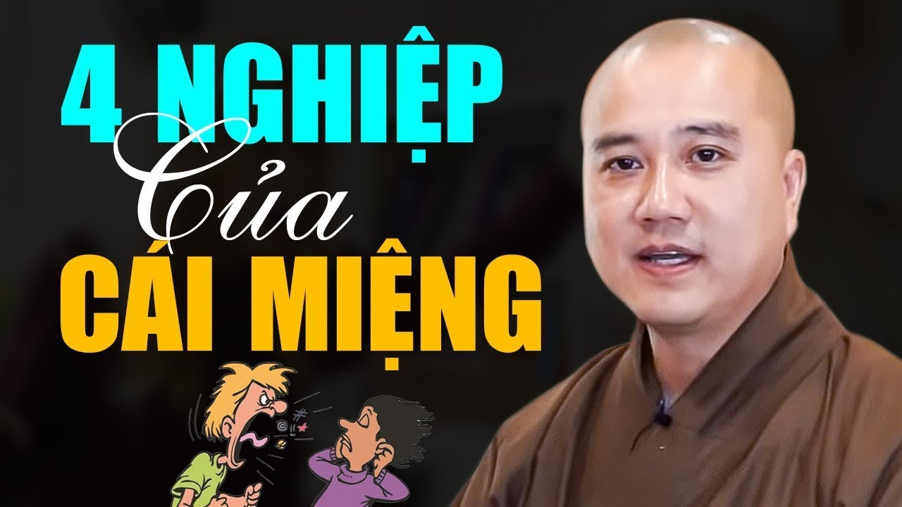 4 Nghiệp của Miệng cần biết để tránh Cái Miệng Hại Cái Thân - Vấn đáp Thích Pháp Hòa