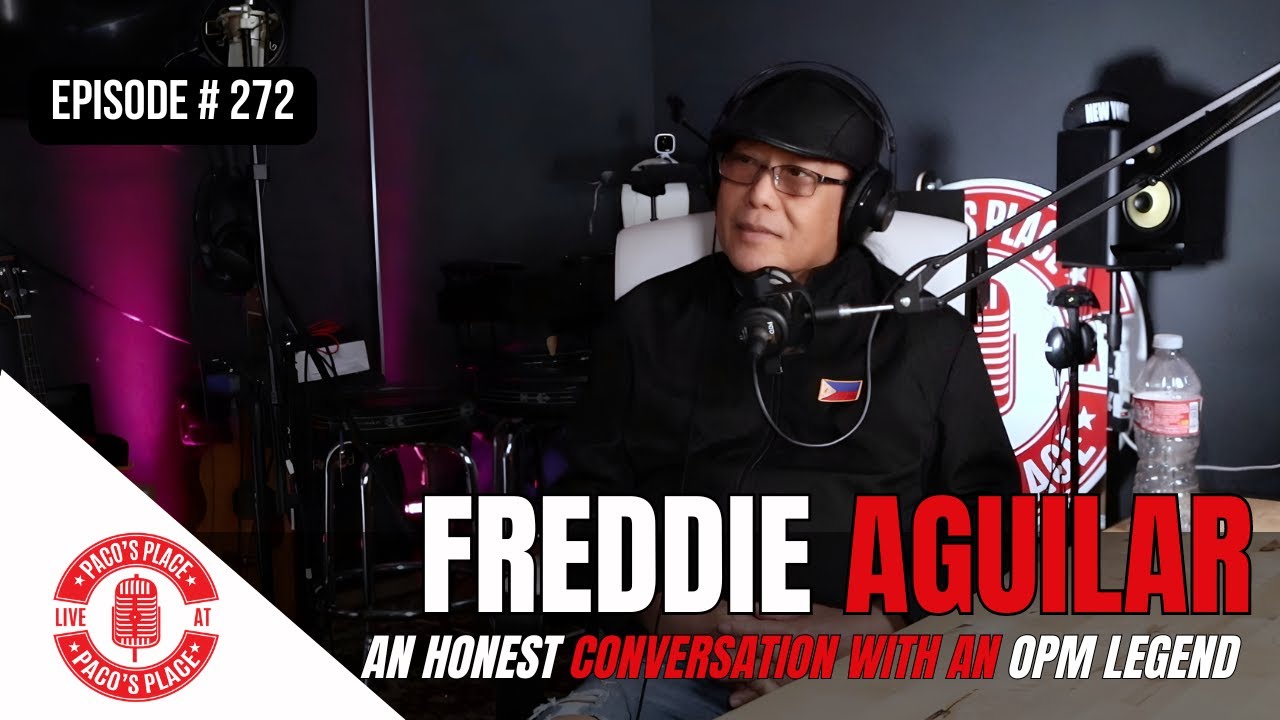 Unfiltered with Freddie Aguilar: The OPM Legend Behind Anak | EPISODE # 272 The Paco's Place Podcast