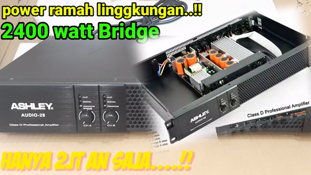 POWER ASHLEY AUDIO 28 !! Class D harga murah... tenaga luar biasa