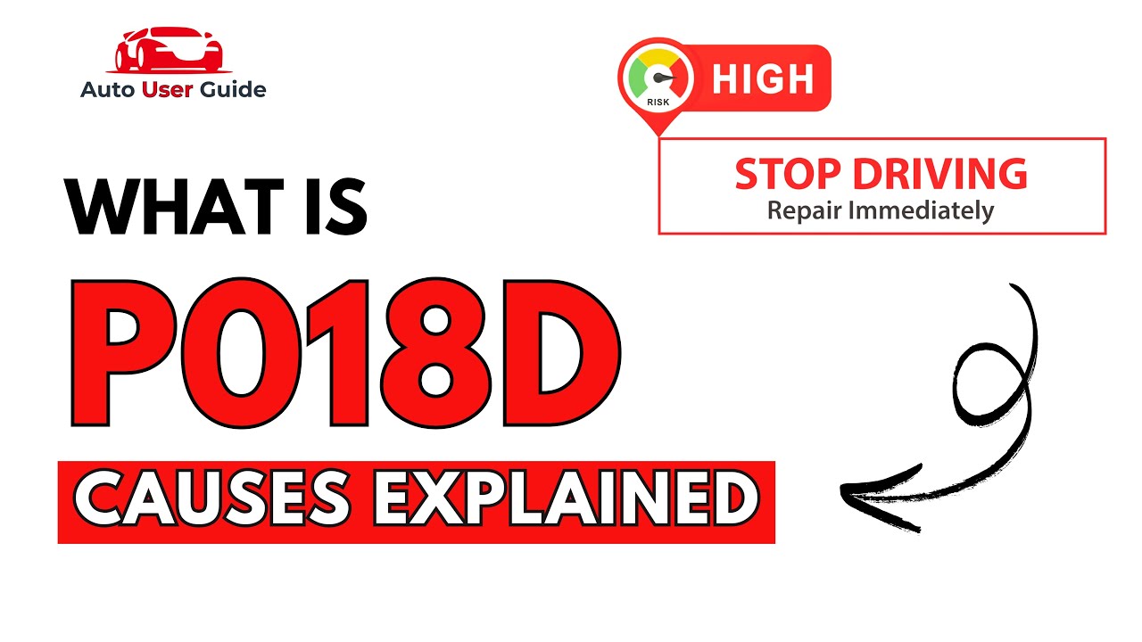 What is P018D : Engine Error Code Causes Explained